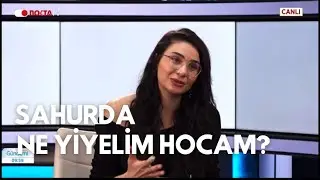 Sahurda ne yemeli?