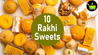 10 Sweets Recipe | Quick & Easy Rakhi Sweets | Raksha Bandhan Sweets | Rakhi Special Sweets Recipe