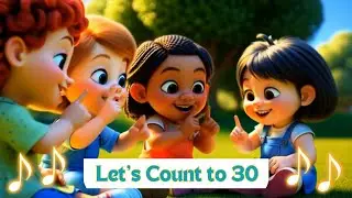 Let&rsquo;s Count to 30 I Sing Along Kids Songs for Children, Toddler, Preschooler, Kindergarten I Numbers
