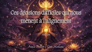 Ces décisions difficiles qui nous mènent à l'alignement - Podcast