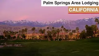 Where to Stay in the Palm Springs Area