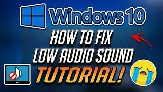 How to Fix Low Audio in Windows 10 [2025]