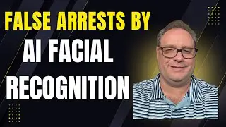 False arrests and privacy violations caused by AI facial recognition