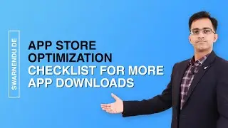 App Store Optimization Checklist For More App Downloads - by Swarnendu De