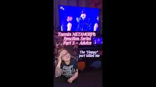 Taemin METAMORPh Reaction Series Part 3 - Advice
