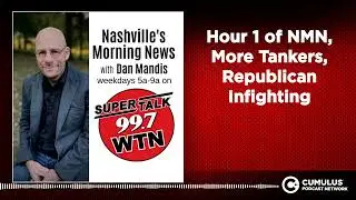 Hour 1 of NMN, More Tankers, Republican Infighting