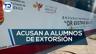 Alumnos de primaria cobran a compañeros menores para no golpearlos