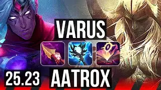 VARUS vs AATROX (TOP) | 15/1/11, 67% winrate, Legendary | EUW Master | 25.23