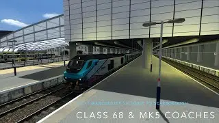 Train Simulator 2020: AP Class 68 EP (with Mk5 Coaches) | Manchester Victoria to Scarborough