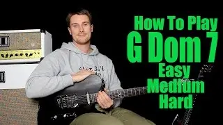 How to Play: G7 or G Dominant 7 (and every dom 7th Chord)