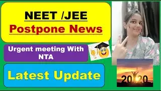 NEET/JEE 2020 Postponed Again | NEET 2020 Big Breaking News Today | NEET/JEE exam Latest Update
