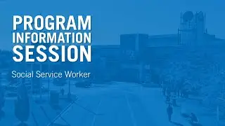 Program Information Session ~ Social Service Worker
