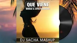 Morad & Afro Warriors - Que Viene (Dj Sacha Afro House Mashup)