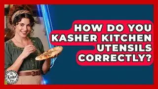 How Do You Kasher Kitchen Utensils Correctly? - The Kosher Way