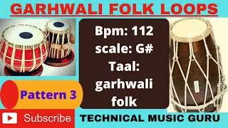 garhwali folk pattern 3 . .  112bpm..TECHNICAL MUSIC GURU