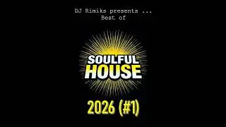 DJ Rimiks - Best of Soulful House 2026 (#1)