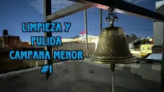 Limpieza Y Pulida A La Campana Menor | #1
