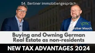 New tax advantages 2024! Buying and Owning German Real Estate as non-residents - Lawyer Volker Mauch