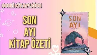 SON AYI KİTAP &Ouml;ZETİ YENİ SERİ! (SESLİ ANLATIM) ~SESLİ KİTAPLIĞIM~