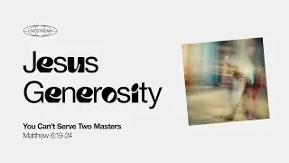 Lee Kirkby - You Can't Serve Two Masters (Matthew 6:19-24) | St Thomas' Newcastle