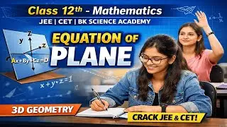 Class 12th- Mathematics (Topic- Eqation of Plane) I JEE I CET I BK Science Academy