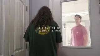 I LOST YOU! [Short Film by John David Streetman]