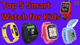 Top 5 Best Smart Watch for Kids & GPS Tracker on Amazon 2025