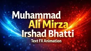 Muhammad Ali Mirza & Irshad Bhatti | Stylish Name Text Animation | Text FX Studio