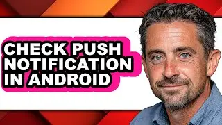 How to Check Push Notification in Android (easy Method)