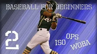 Baseball For Beginners Ep 2: More Offensive Statistics