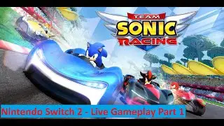 Team Sonic Racing - Nintendo Switch 2 Live Gameplay Part 1