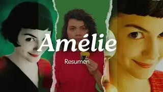 Resumen amélie | Análisis  de amélie