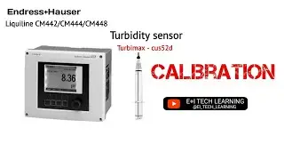 How to do Endress+Hauser Turbidity sensor turbimax cus52d Calibration 