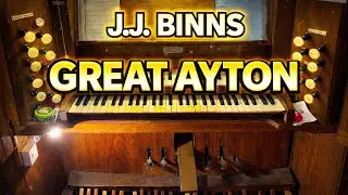 🎼 1899 J.J. Binns Organ at Great Ayton | North Yorkshire