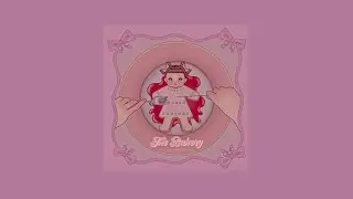 the bakery - melanie martinez (sped up)