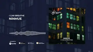 Ninmue - I Can Breathe [ Natural Deep ]