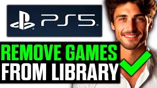 How To Remove Games from PS5 Library (2025) - Step by Step