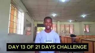DAY 13 OF 21 DAYS CHALLENGE (2025)