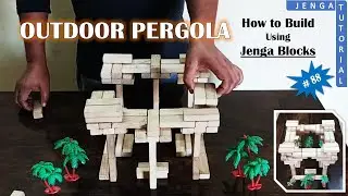Jenga Tutorial #88: How to Build Modern Outdoor Pergola using Jenga Blocks? #jengachallenge