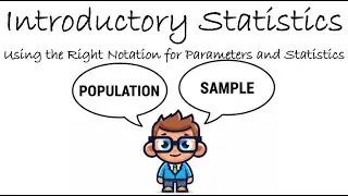 Introductory Statistics | Using the Right Notation for Parameters and Statistics | Practice Problem