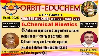 Class12+MHT-CET+NEET+JEE 6.Chemical Kinetics L:-35