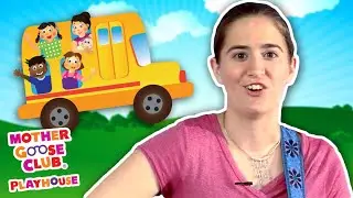 The Wheels on the Bus + More | Mother Goose Club Playhouse Songs & Rhymes
