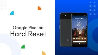 Hard Reset Google Pixel 3a🔧 | Bypass Lock, Pattern, FRP & Google Account Easy