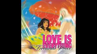 Fernando Proce - Love Is Everything (Roland Brant Mix)