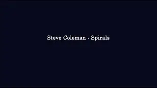 Negative Harmony: Steve Coleman - Spirals
