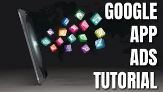 How to Make ads  |  That Get People to Download Your App | Google App Campaign