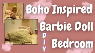 Boho Inspired Barbie Doll Bedroom