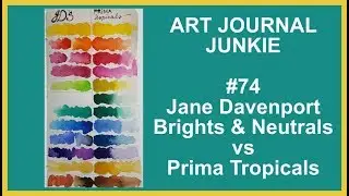 Art Journal Junkie 74 Jane Davenport Brights and Neutrals vs Prima Tropicals