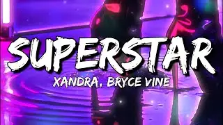 XANDRA - Superstar (Feat. Bryce Vine)