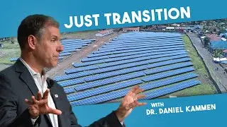Climate Change and the Just Transition (with Dr. Daniel Kammen)
